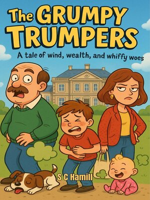 cover image of The Grumpy Trumpers. a tale of wind, wealth, and whiffy woes.